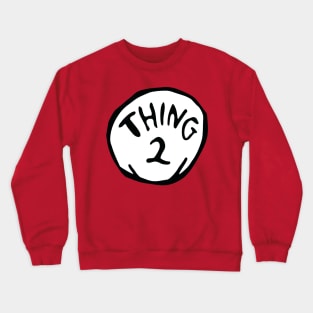 Thing 2 two Crewneck Sweatshirt